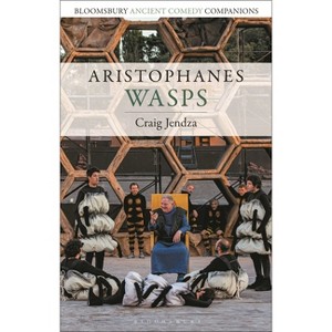 Aristophanes - (Bloomsbury Ancient Comedy Companions) by  Craig Jendza (Hardcover) - 1 of 1