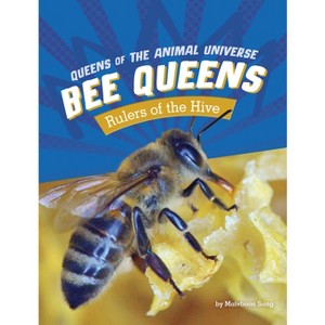 Bee Queens - (Queens of the Animal Universe) by  Maivboon Sang (Paperback) - 1 of 1