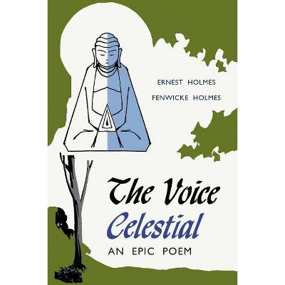 The Voice Celestial - by  Ernest Holmes & Fenwicke Lindsay Holmes (Paperback)