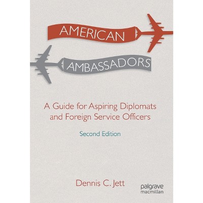 American Ambassadors - 2nd Edition by  Dennis C Jett (Paperback)