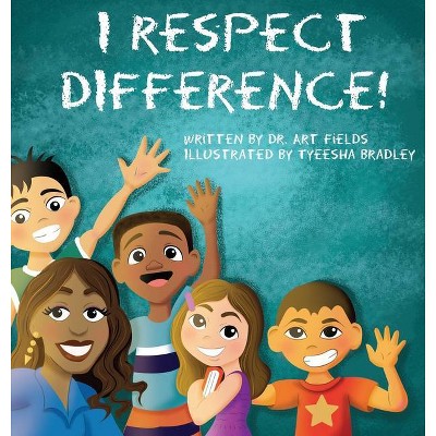 I Respect Difference - by  Fields (Hardcover)