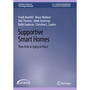 Supportive Smart Homes - (Synthesis Lectures on Technology and Health) (Hardcover) - 1 of 1