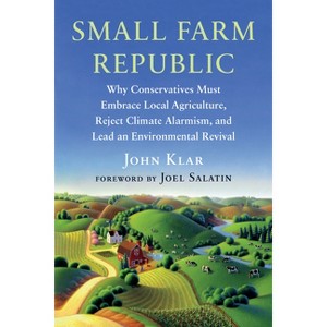 Small Farm Republic - by  John Klar (Paperback) - 1 of 1
