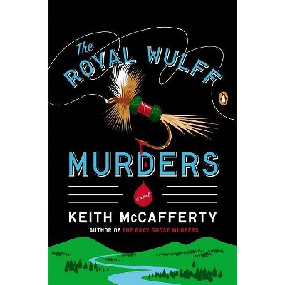 The Royal Wulff Murders - (Sean Stranahan Mystery) by  Keith McCafferty (Paperback)