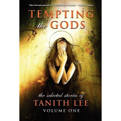 Tempting the Gods - (Selected Stories of Tanith Lee) by  Tanith Lee (Hardcover)