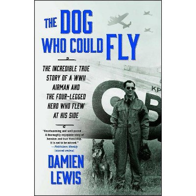 The Dog Who Could Fly - by  Damien Lewis (Paperback)