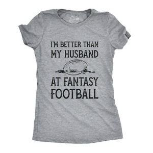 Womens Im Better Than My Husband At Fantasy Football T Shirt Funny Wife Sports Tee - Crazy Dog Women's T Shirt - 1 of 4