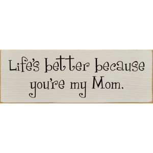 Slickblue Mom Quote Wood Sign, Life’s Better with You, Solid Pine 3.5x10 Plaque, Rustic Gift Style, Multiple Colors - 1 of 3