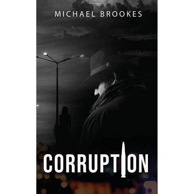 Corruption - by  Michael Brookes (Paperback)