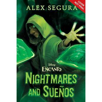Encanto: Nightmares and Sueños - by  Alex Segura (Hardcover)