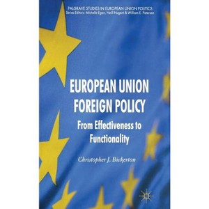 European Union Foreign Policy - (Palgrave Studies in European Union Politics) by  C Bickerton (Hardcover) - 1 of 1