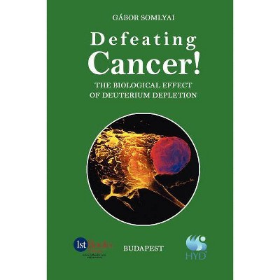 Defeating Cancer! - by  Gabor Somlyai (Paperback)