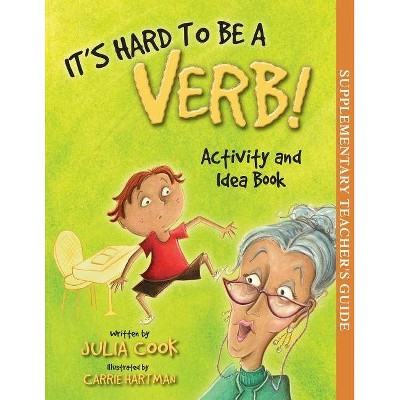  It's Hard to Be a Verb! Activity and Idea Book - by  Julia Cook (Paperback) 