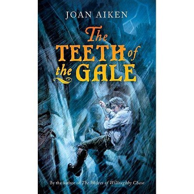 The Teeth of the Gale - by  Joan Aiken (Paperback)