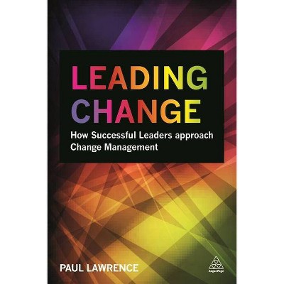 Leading Change - by  Paul Lawrence (Paperback)