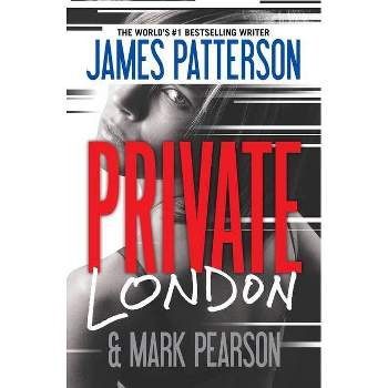 Private London - (Private Europe) by  James Patterson & Mark Pearson (Paperback)