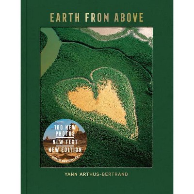 Earth from Above, Updated Edition - by  Yann Arthus-Bertrand (Hardcover)
