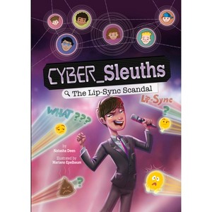 The Lip-Sync Scandal - (Cyber Sleuths) by Natasha Deen - 1 of 1