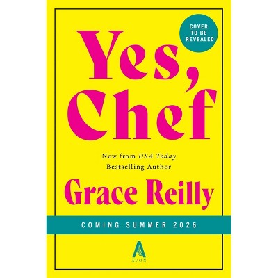 Yes, Chef - by  Grace Reilly (Paperback)
