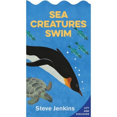 Sea Creatures Swim - by  Steve Jenkins (Board Book)