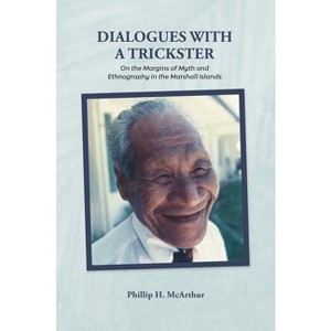 Dialogues with a Trickster - by  Phillip McArthur (Hardcover) - 1 of 1