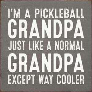 Slickblue Pickleball Grandpa Wood Sign – Funny 7x7 Rustic Wall Décor – Cooler Than Normal Grandpa, Color Options - 1 of 3