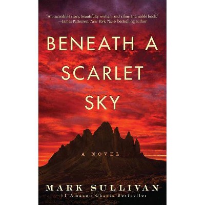 Beneath a Scarlet Sky - by  Mark Sullivan (Hardcover)