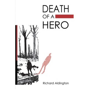 Death of a Hero - by  Richard Aldington (Paperback) - 1 of 1