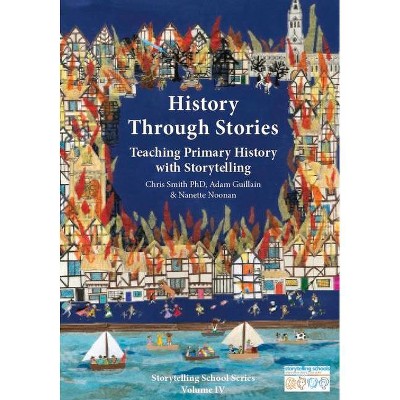 History Through Stories - (Storytelling) by  Chris Smith (Spiral Bound)