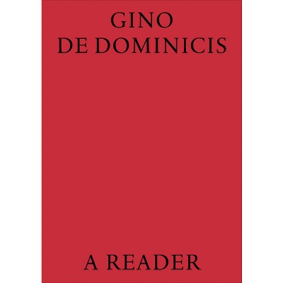 Gino de Dominicis: A Reader - by  Gabriele Guercio (Hardcover)