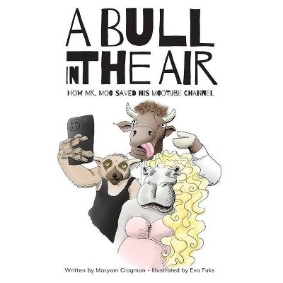 A Bull In The Air - by  Maryam Crogman (Hardcover)