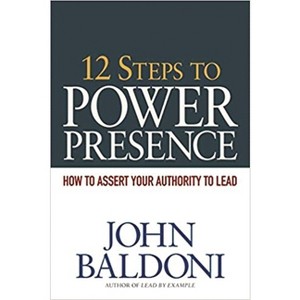 12 Steps to Power Presence - by  John Baldoni (Paperback) - 1 of 1