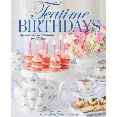 Teatime Birthdays - by  Lorna Ables Reeves (Hardcover)