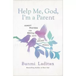 Help Me, God, I'm a Parent - by  Bunmi Laditan (Hardcover)