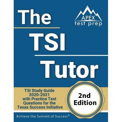 The TSI Tutor - by  Apex Test Prep (Paperback)