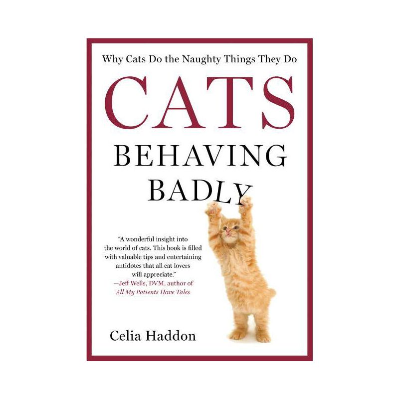 Cats Behaving Badly - by  Celia Haddon (Paperback), 1 of 2