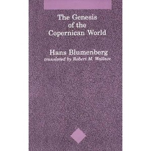 The Genesis of the Copernican World - (Studies in Contemporary German Social Thought) by  Hans Blumenberg (Paperback) - 1 of 1