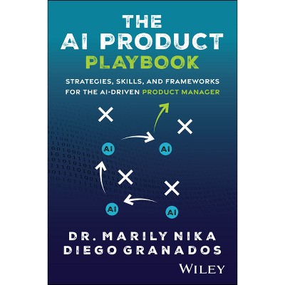 The AI Product Playbook - by  Marily Nika & Diego Granados (Paperback)
