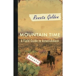 Mountain Time - by  Renata Golden (Paperback) - 1 of 1