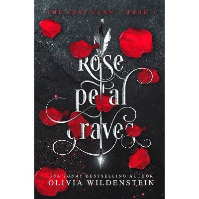 Rose Petal Graves - (Lost Clan) by  Olivia Wildenstein (Paperback)