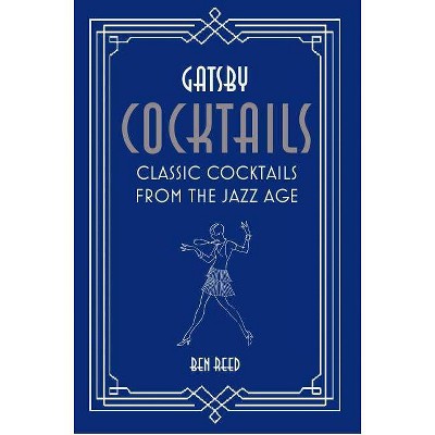 Gatsby Cocktails - by  Ben Reed (Hardcover)