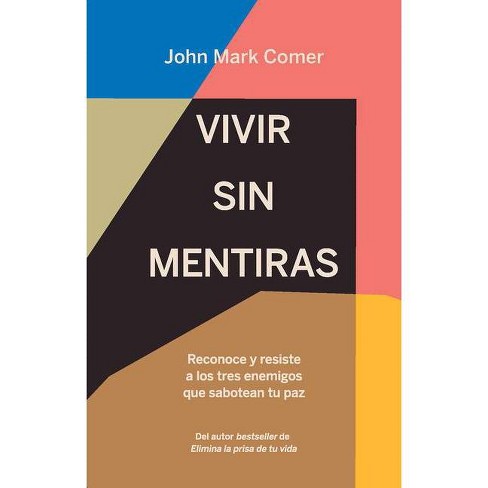 Vivir Sin Mentiras: Reconoce Y Resiste a Los Tres Enemigos Que Sabotean Tu Paz / Live No Lies: Resisting the World, the Flesh, and the Devil in the - image 1 of 1