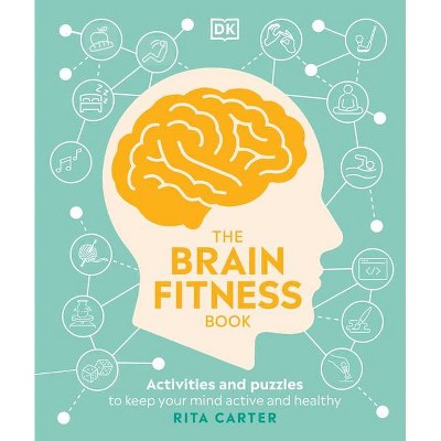 The Brain Fitness Book - by  Rita Carter (Paperback)