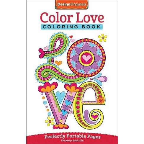 Download Color Love Coloring Book On The Go Coloring Book By Thaneeya Mcardle Paperback Target