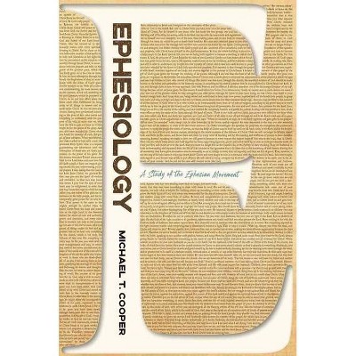 Ephesiology - by  Michael T Cooper (Paperback)