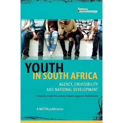 Youth In South Africa - by  Ariane de Lannoy & Malose Langa & Heidi Brooks (Paperback)