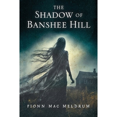 The Shadow of Banshee Hill - by Fionn Mac Meldrum - image 1 of 1