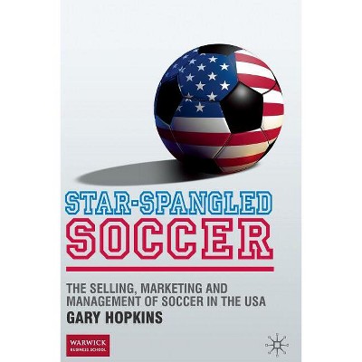 Star-Spangled Soccer - by  G Hopkins (Paperback)