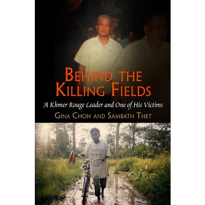 Behind the Killing Fields - (Pennsylvania Studies in Human Rights) by  Gina Chon & Sambath Thet (Hardcover)