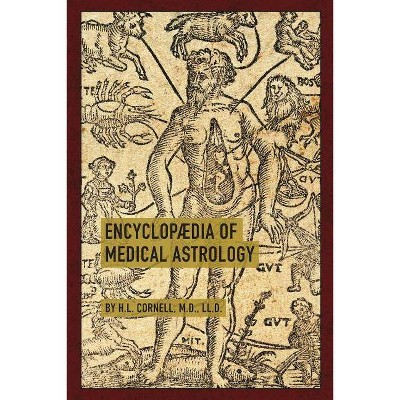 Encyclopaedia of Medical Astrology - by  Howard Leslie Cornell (Paperback)